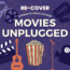 Movies Unplugged